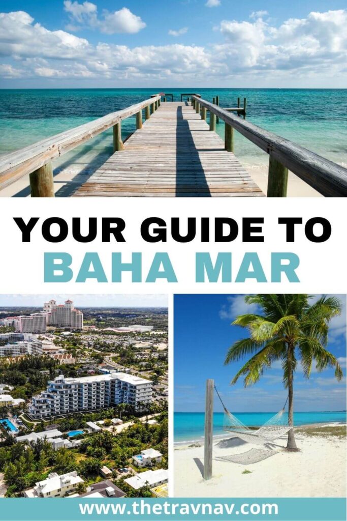 A Guide to Staying In Baha Mar, Nassau The Trav Nav