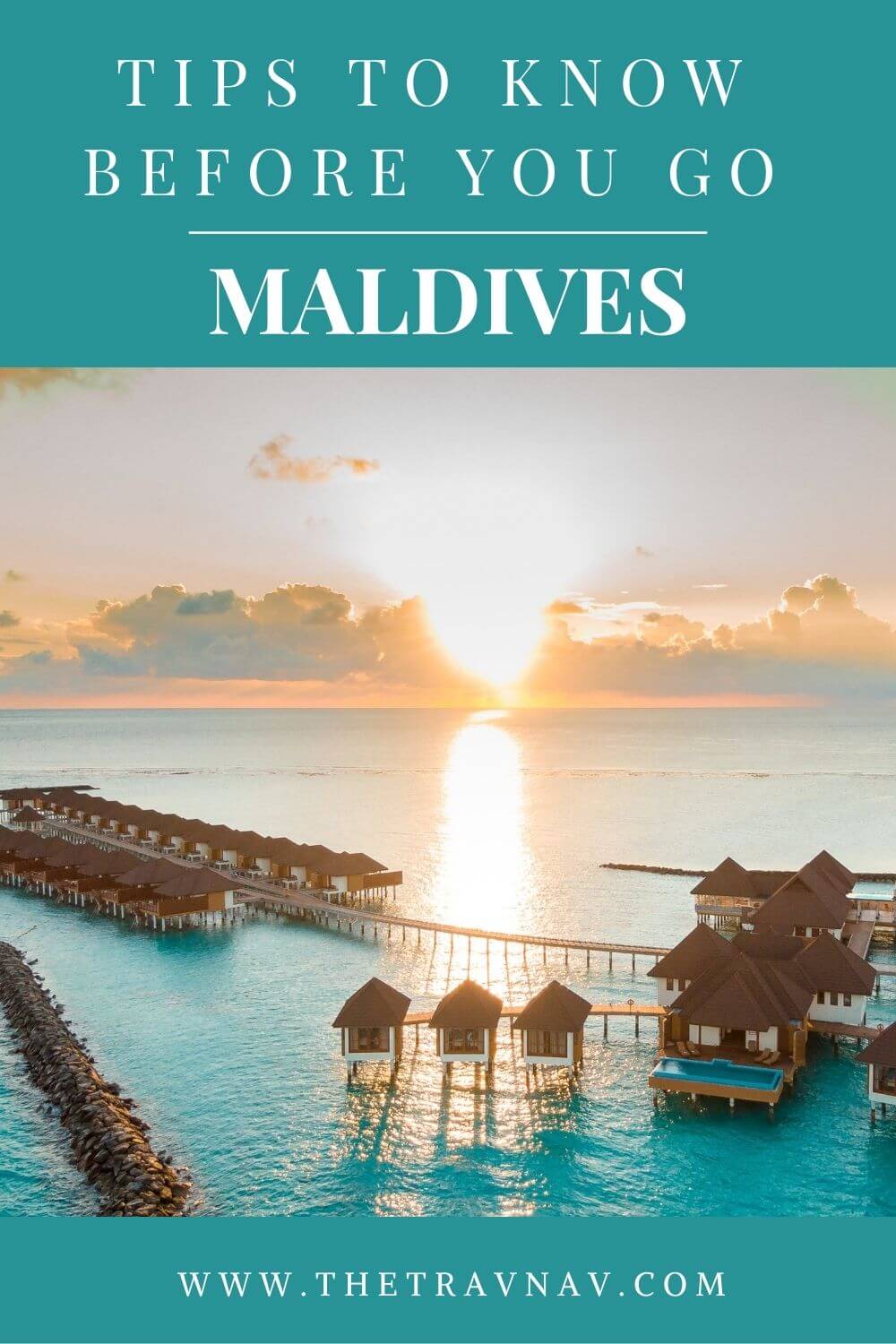 Everything You Need To Know Before Visiting the Maldives | The Trav Nav