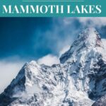 Snowcapped mountains in Mammoth Lakes in the winter